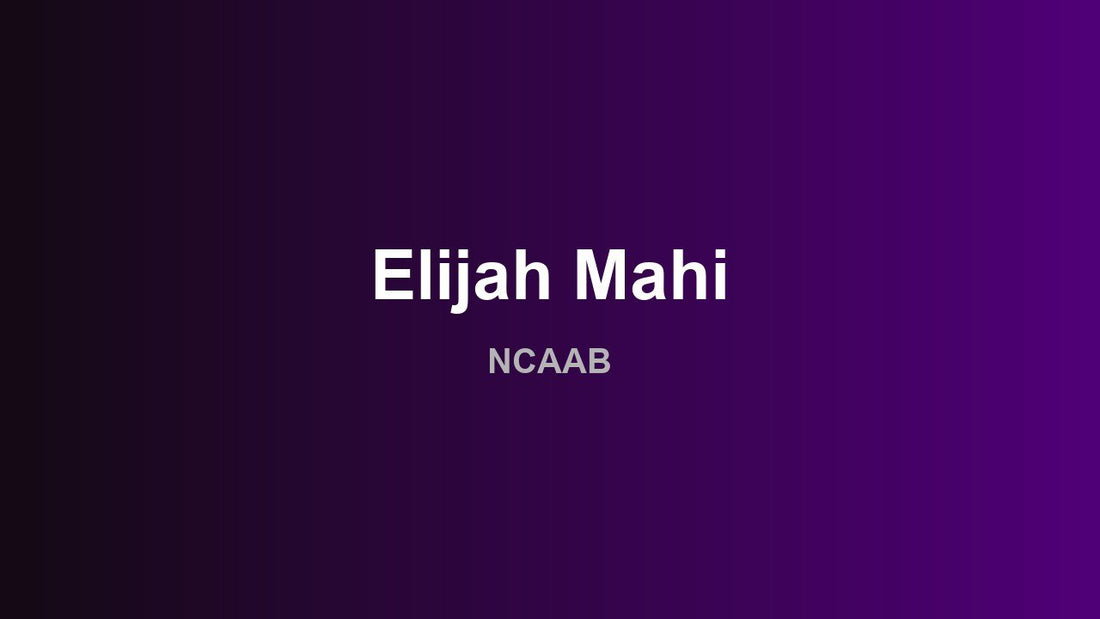 Elijah Mahi - NCAAB