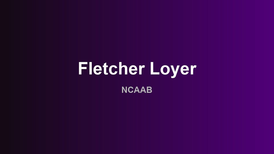 Fletcher Loyer - NCAAB