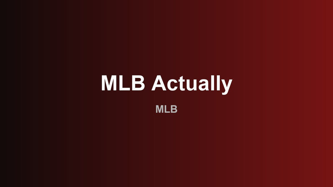 MLB Actually - MLB