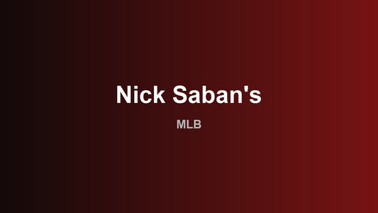Nick Saban's - MLB
