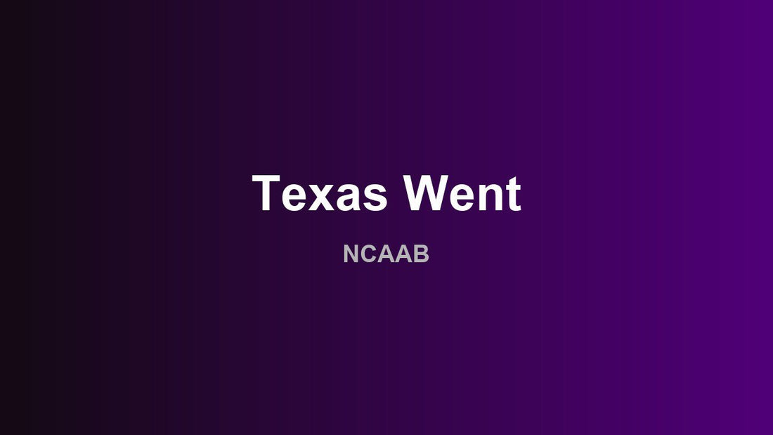Texas Went - NCAAB