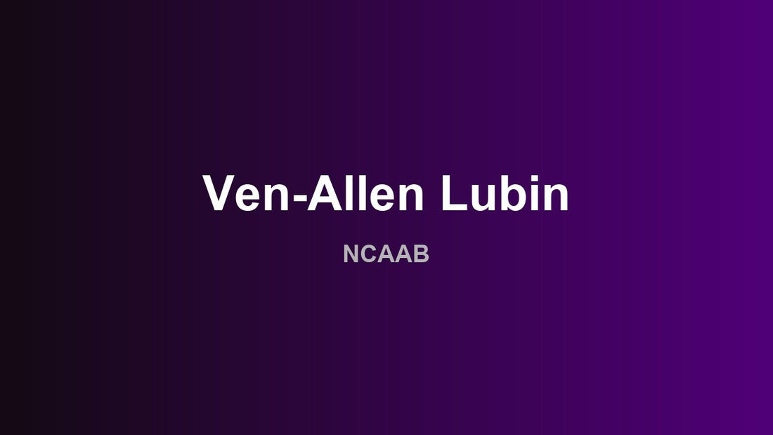 Ven-Allen Lubin - NCAAB